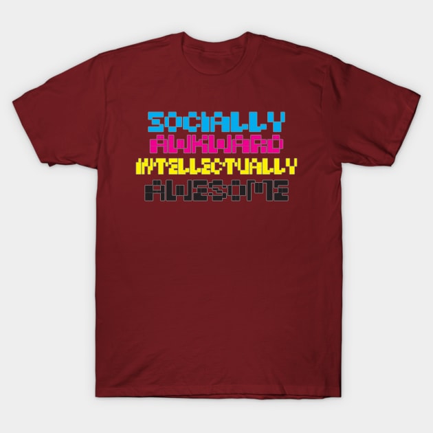 Socially Awkward, Intellectually Awesome T-Shirt by FWACATA